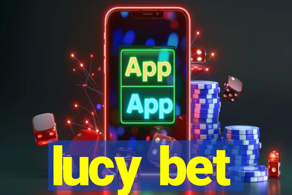 lucy bet